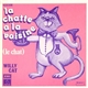 Willy Cat - La Chatte À La Voisine (Le Chat)