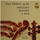 Franz Schubert - Smetanovo Kvarteto, Miloš Sádlo - Smyčcový Kvintet C Dur, Op. 163