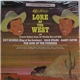 Roy Rogers (King Of The Cowboys), Dale Evans, Gabby Hayes, The Sons Of The Pioneers - Lore Of The West And Favorite Western Songs For Growing Boys And Girls