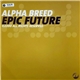 Alpha Breed - Epic Future