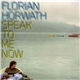 Florian Horwath - Speak To Me Now