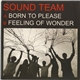 Sound Team - Born To Please