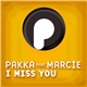 Pakka Feat. Marcie - I Miss You