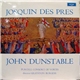 Josquin Des Pres / John Dunstable - Purcell Consort Of Voices, Grayston Burgess - Josquin Des Pres / John Dunstable