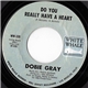 Dobie Gray - Do You Really Have A Heart / What A Way To Go