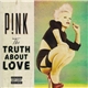 P!nk - The Truth About Love