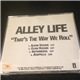 Alley Life - That's The Way We Roll