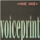 >Out Out >>Out Out<< - Voiceprint