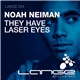 Noah Neiman - They Have Laser Eyes