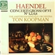 Haendel, Ton Koopman, The Amsterdam Baroque Orchestra - Concerti Grossi Op. VI Nos. 1,2,4,6