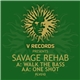 Savage Rehab - Walk The Bass / One Shot