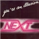 Next - You're An Illusion