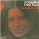 Rosanna Fratello - Va Speranza Va