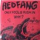 Red Fang - Only Fools Rush In / Why?