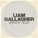 Liam Gallagher - Greedy Soul