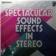 No Artist - Spectacular Sound Effects In Stereo