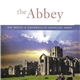 The Monks & Choirboys Of Downside Abbey - The Abbey