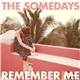The Somedays - Remember Me