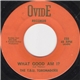 The T.S.U. Toronadoes - What Good Am I?