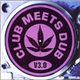 Various - Club Meets Dub V3.0