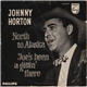 Johnny Horton - North To Alaska / Joe's Been A Gittin' There