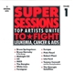 Various - Super Sessions (Volume One): Top Artists Unite to Fight Leukemia, Cancer & Aids