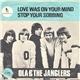 Ola & The Janglers - Love Was On Your Mind / Stop Your Sobbing
