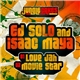 Ed Solo & Isaac Maya - Love Jah / Movie Star