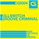 Killswitch - Groove Criminal