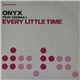 Onyx Feat. Gemma J - Every Little Time