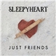 Sleepyheart - Just Friends