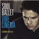 Soul Ballet - Vibe Cinema