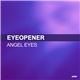 Eyeopener - Angel Eyes