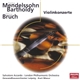 Mendelssohn / Bruch - Violinkonzerte