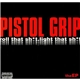 Pistol Grip - Roll That Sh*t, Light That Sh*t