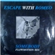 Escape With Romeo - Somebody (Flowmotion Mix)