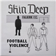 Skin Deep - Football Violence