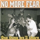 No More Fear - One Thing We'll Share