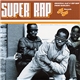 Various - Super Rap (Original Rap & Hip Hop From Harlem's P&P Records)