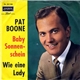 Pat Boone - Baby Sonnenschein / Wie Eine Lady