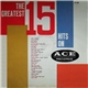 Various - The Greatest 15 Hits On Ace Records