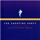 The Shooting Party - Greatest Hits (Live In De Kleine Komedie)