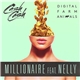 Cash Cash & Digital Farm Animals Feat. Nelly - Millionaire