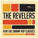 The Revelers - Play The Swamp Pop Classics Volume 2