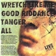 Wretch Like Me - Good Riddance - Tanger - ALL - Live At The Starlight Fort Collins,CO