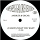 András & Oscar - (I Know) What You Want