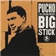 Pucho & The Latin Soul Brothers - Big Stick