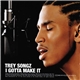 Trey Songz - I Gotta Make It