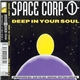 Space Corp. 1 - Deep In Your Soul