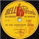 Alfred Apaka And His Hawaiians - To You Sweetheart Aloha / Na Molokama